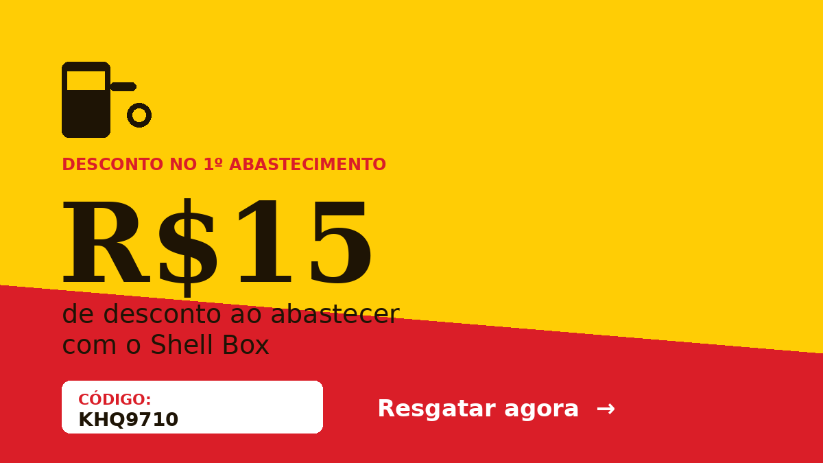 R$15 de desconto no 1º abastecimento com o Shell Box, código KHQ9710